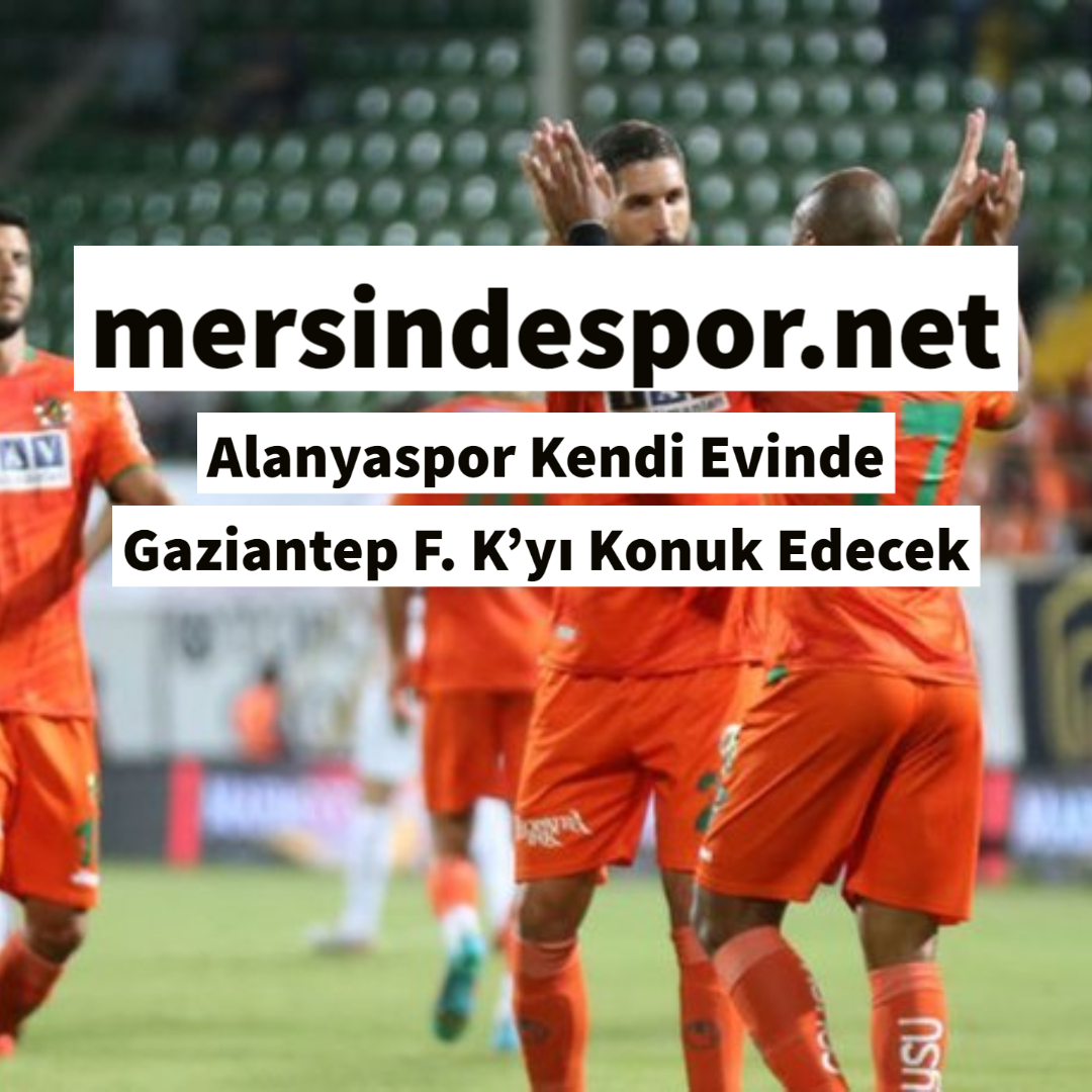 Alanyaspor - Gaziantep F.K.