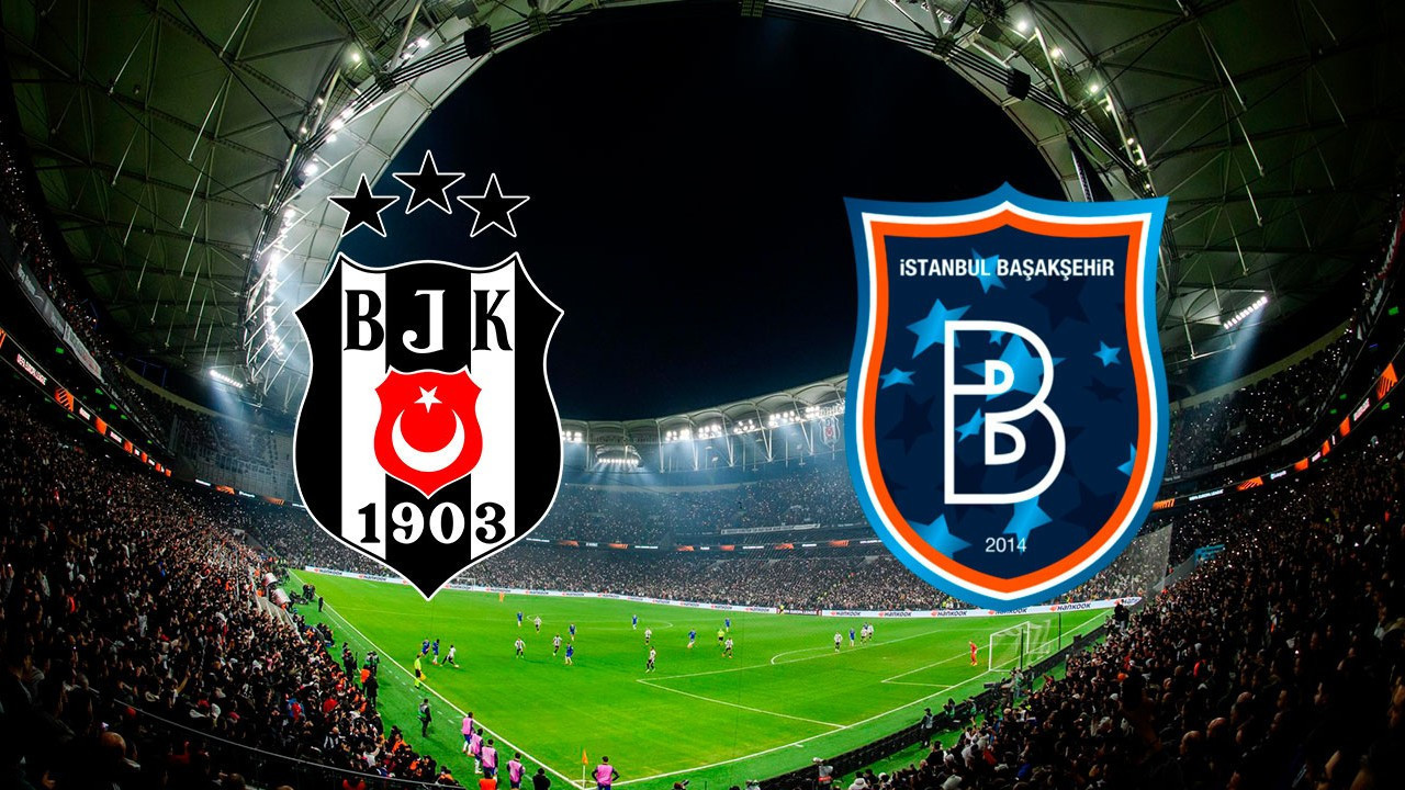 Beşiktaş - Başakşehir F.K.