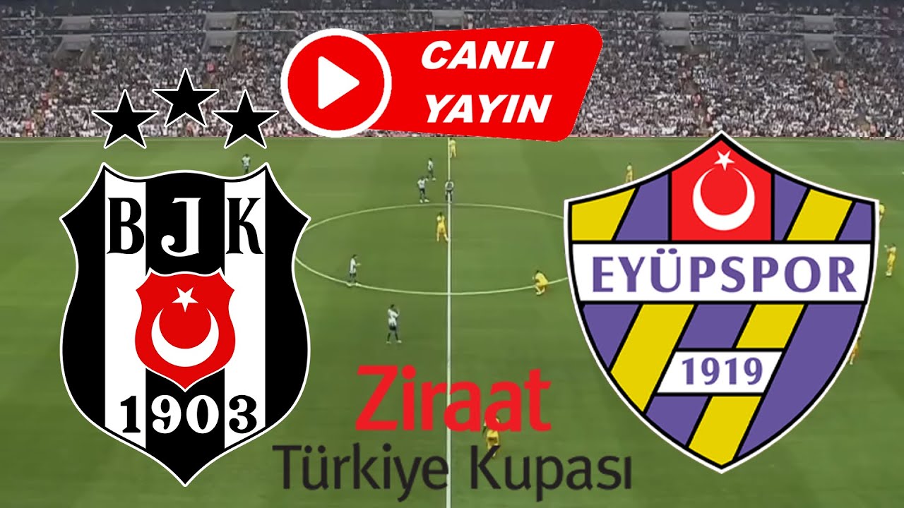 Beşiktaş - Eyüpspor