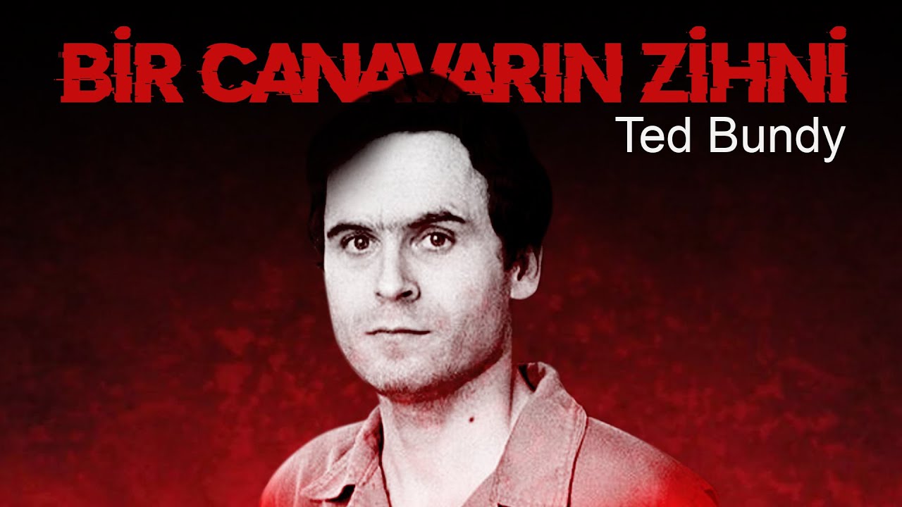 Bir Canavarın Zihni: Ted Bundy