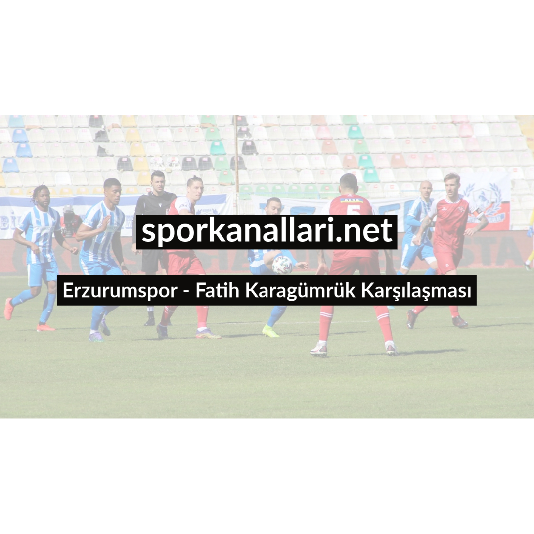 Fatih Karagümrük-Erzurumspor