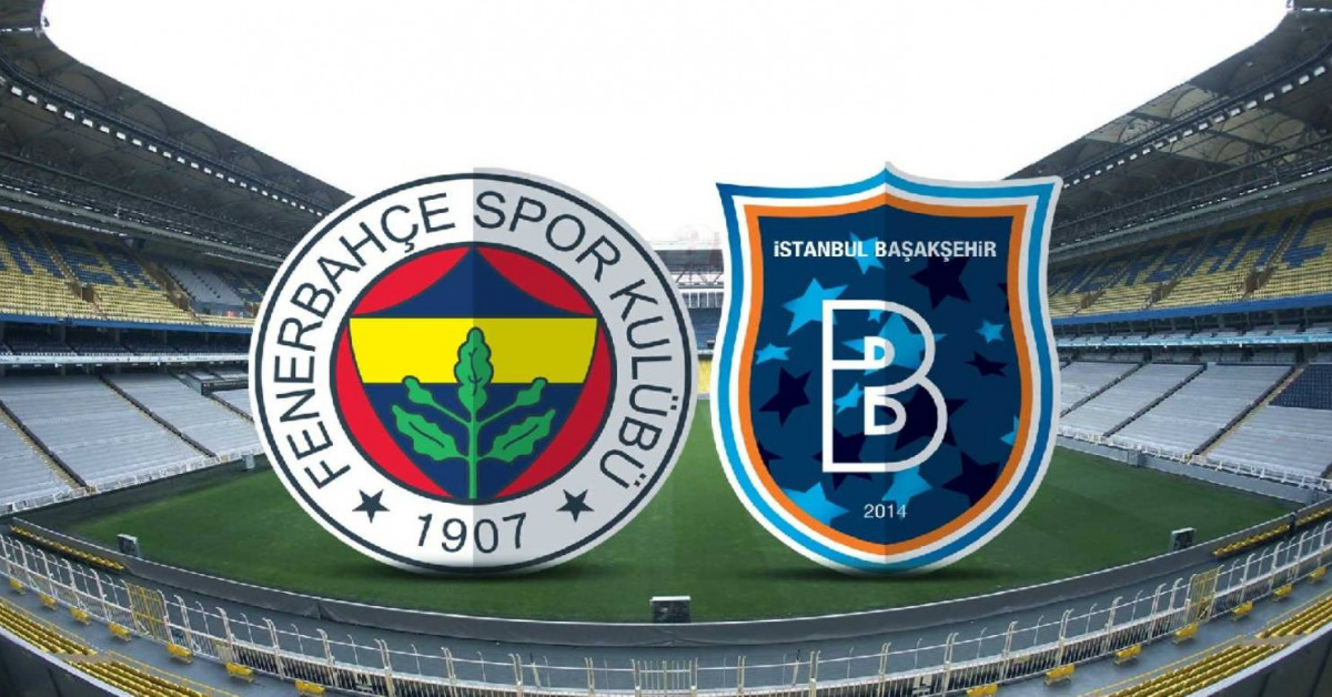 Fenerbahçe - Başakşehir Fk