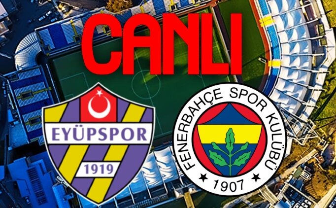 Fenerbahçe - Eyüpspor