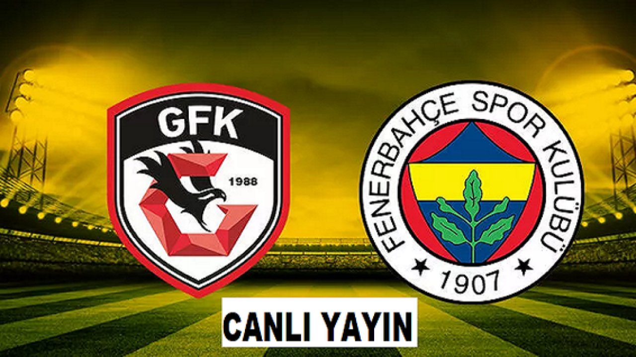 Fenerbahçe - Gaziantep F.K.