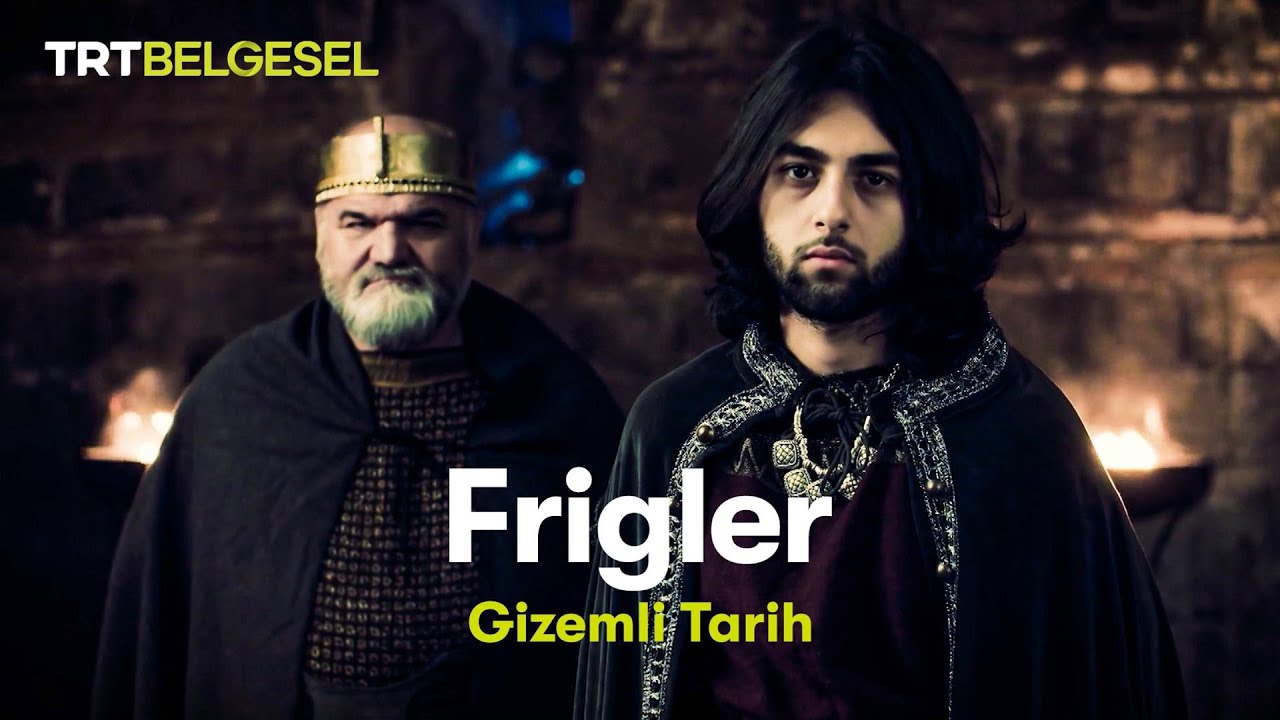 Gizemli Tarih Frigler