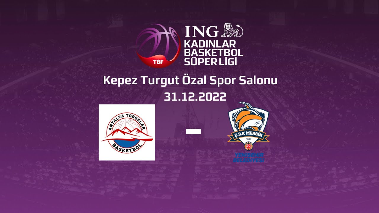 ING KBSL ÇBK MERSİN ANTALYA TOROSLAR