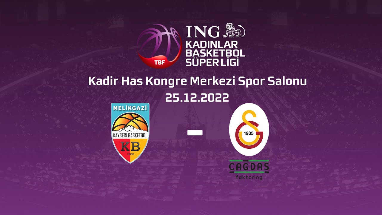 İNG KBSL MELİKGAZİ KAYSERİ BASKETBOL-GALATASARAY ÇAĞDAŞ
