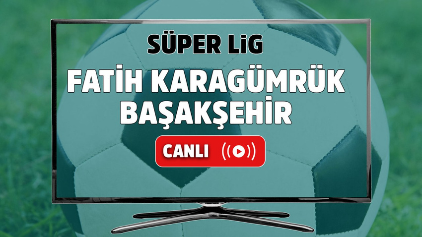 Karagümrük - Başakşehir Fk