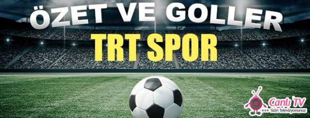 Trendyol 1. Lig ve Trendyol Süper Lig Maç Özetleri