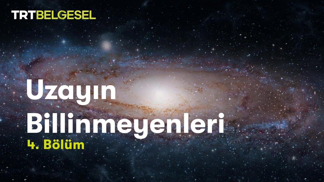 Uzayın Bilinmeyenleri