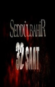 Seddülbahir 32 Saat Sezon 1