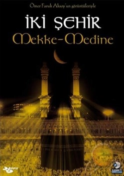 İki Şehir Mekke - Medine