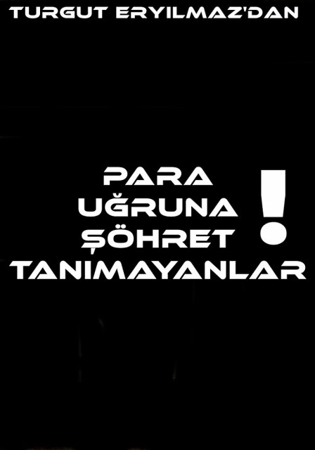 Para Uğruna Şöhret Tanımayanlar